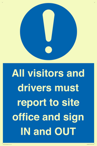 All visitors and drivers must report to site office and sign IN and OUT
